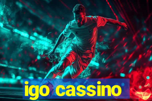 igo cassino